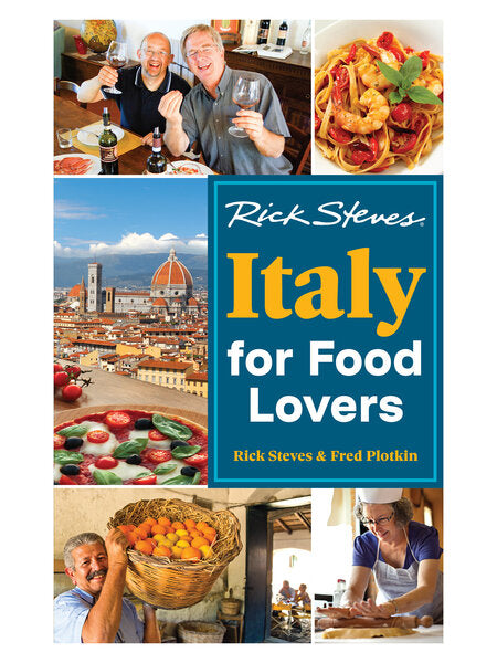 Italy for Food Lovers by Rick Steves and Fred Plotkin – Rick