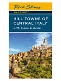 Snapshot: Hill Towns of Central Italy including Siena & Assisi by Rick Steves